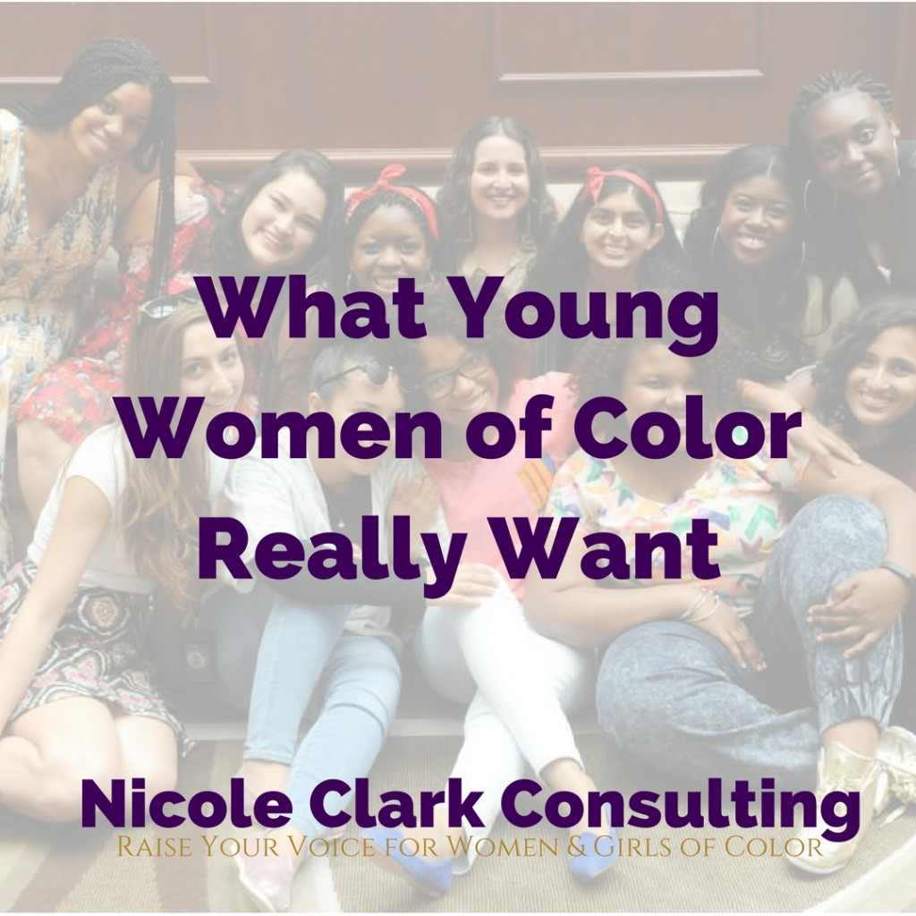 What Young Women of Color Really Want - Nicole Clark Consulting