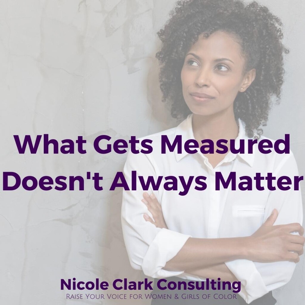 what-gets-measured-doesn-t-always-matter-nicole-clark-consulting